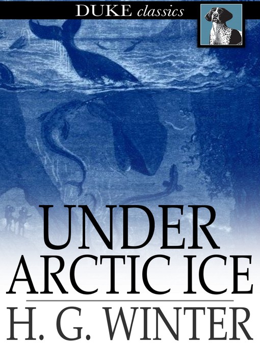 Title details for Under Arctic Ice by H. G. Winter - Available